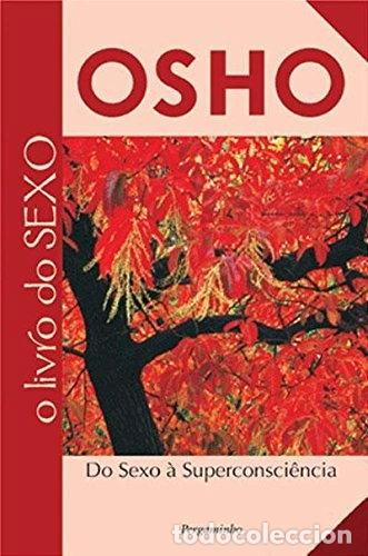 Livres: O Livro do Sexo - Do Sexo &agrave; Superconsci&ecirc;ncia- 9789727115358