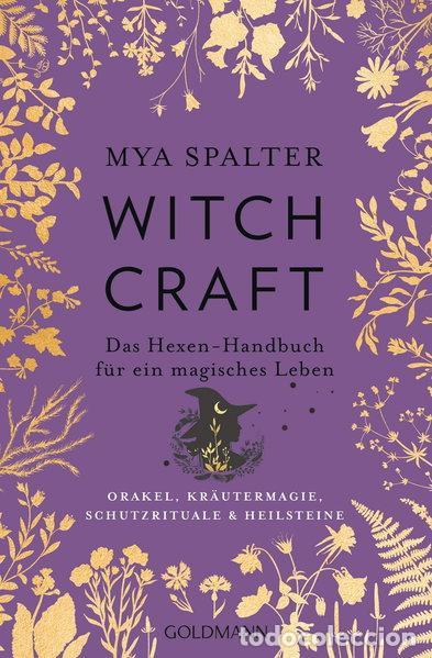 Libros: Witchcraft: Das Hexen-Handbuch f&uuml;r ein magisches Leben- 9783442222711