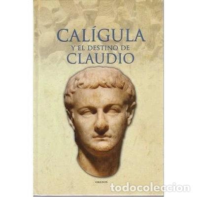 Libros: Cal&iacute;gula y el destino de Claudio- 9788447397143
