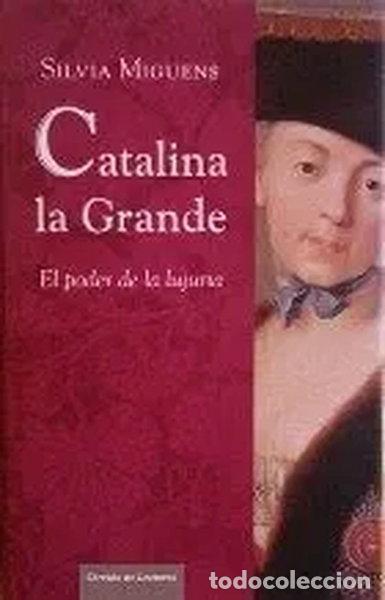 Libros: Catalina la Grande. El poder de la lujuria- 9788467228748