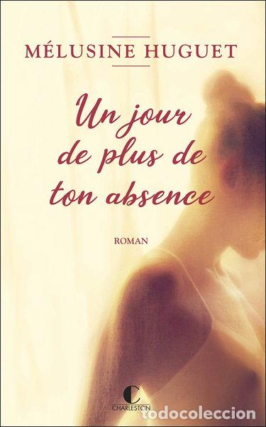 Libros: Un jour de plus de ton absence- 9782368126134