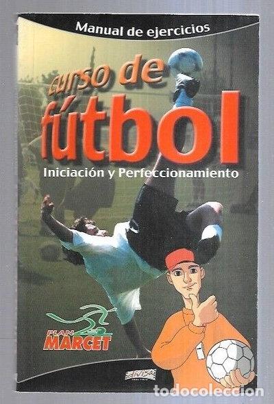 Libros: Curso de f&uacute;tbol: Iniciaci&oacute;n y perfeccionamiento- 9788495842114