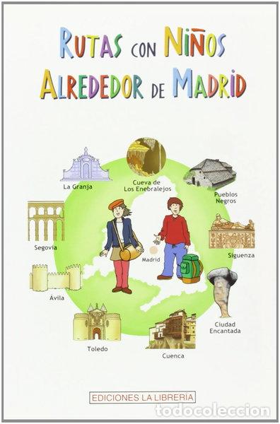 Libros: Rutas con ni&ntilde;os alrededor de Madrid- 9788496470026