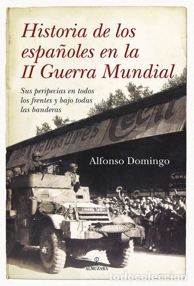 Libros: Historia de los espa&ntilde;oles en la II Guerra Mundial- 9788492573363