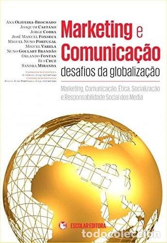Libros: Marketing e Comunica&ccedil;&atilde;o: Desafios da Globaliza&ccedil;&atilde;o - Vol. 1- 9789725923832