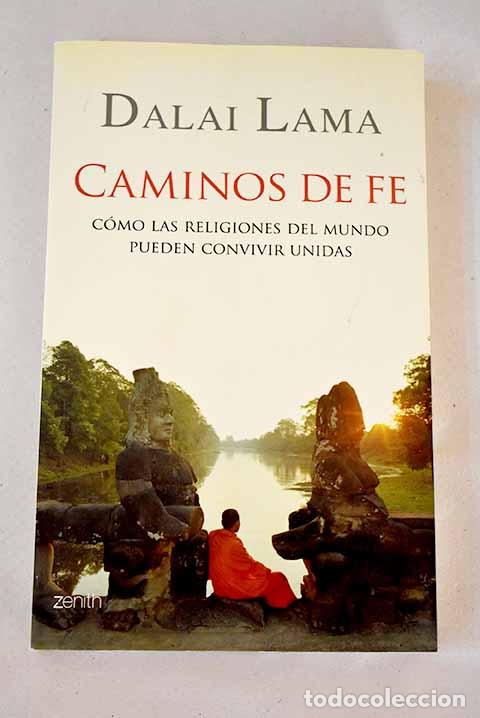 Libros: Caminos de fe: c&oacute;mo las religiones del mundo pueden convivir unidas.- Dalai Lama