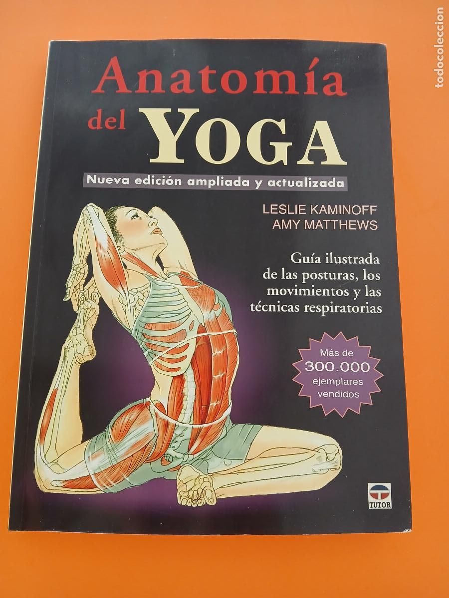 B&uuml;cher: ANATOMIA DEL YOGA � YOGA - LESLIE KAMINOFF y A. MATTHEWS