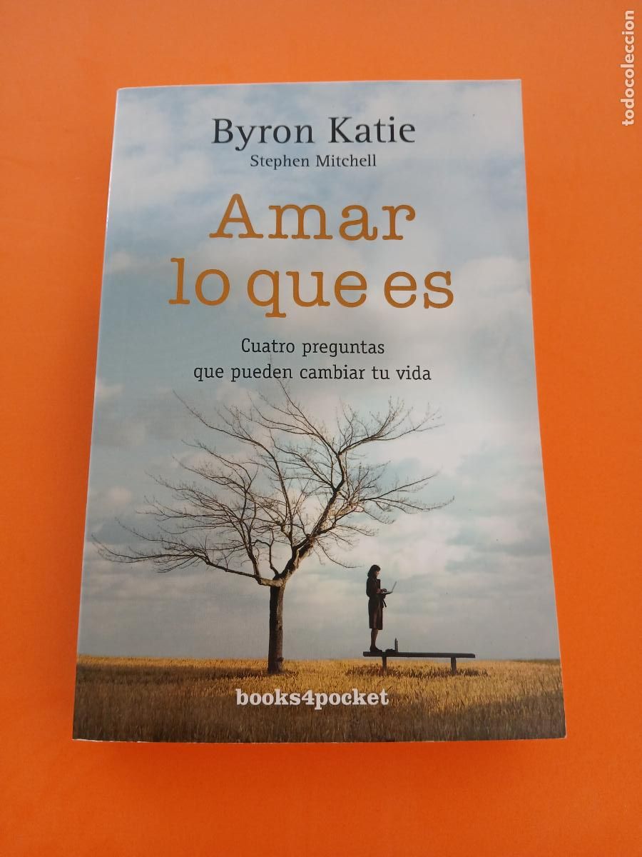 B&uuml;cher: AMAR LO QUE ES � NUEVA ESPIRITUALIDAD - BYRON KATIE