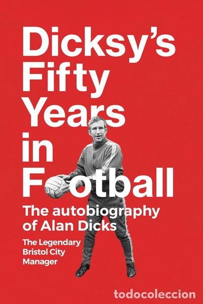 Libri di seconda mano: Dicksy's Fifty Years in Football- 9781739284459