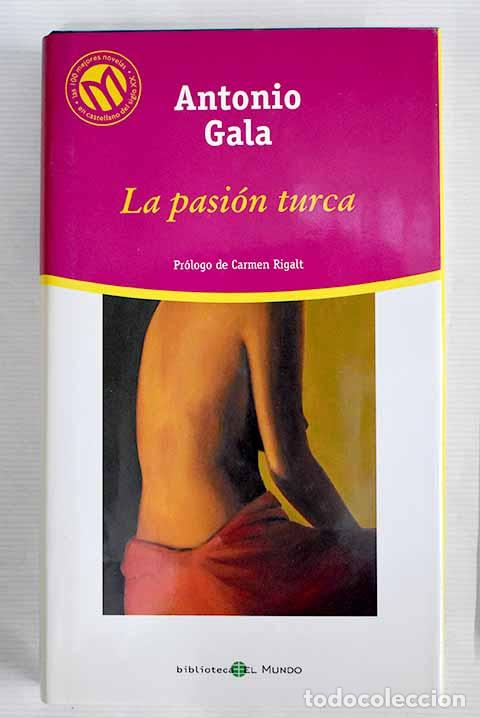 Libros: La pasi&oacute;n turca: Gala, Antonio.- Gala, Antonio