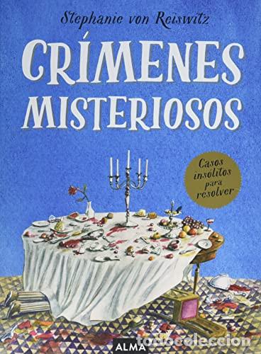 Livres: CRIMENES MISTERIOSOS CASOS INSOLITOS PARA RESOLVER - STEPHANIE VON REISWITZ
