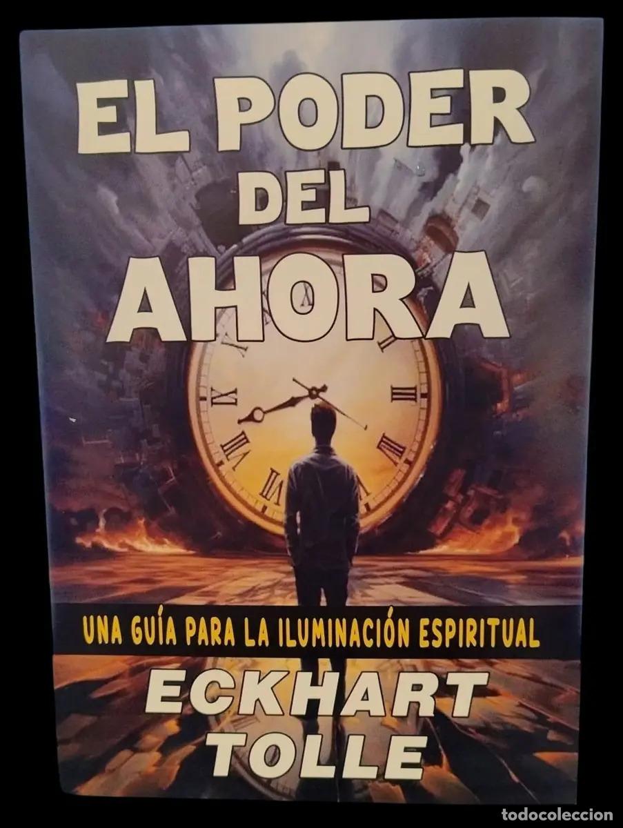 books: EL PODER DEL AHORA UNA GUIA PARA LA ILUMINACI&Oacute;N ESPIRITUAL - Eckhart Tolle
