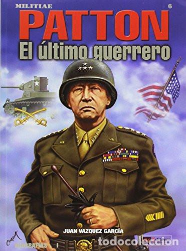 Libri di seconda mano: PATTON - EL ULTIMO GUERRERO - JUAN VAZQUEZ GARCIA