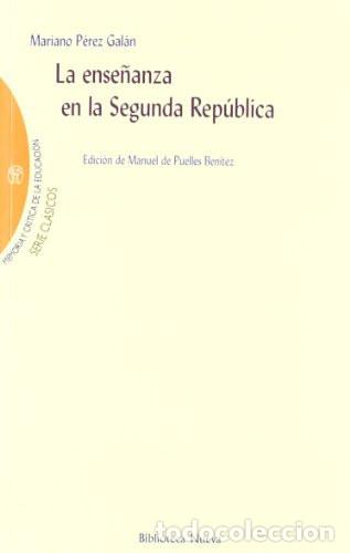 Libros: ENSE&ntilde;ANZA EN LA SEGUNDA REPUBLICA,LA - Mariano P&eacute;rez Gal&aacute;n