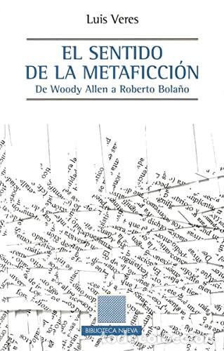 B&uuml;cher: SENTIDO DE LA METAFICCION,EL - Luis Veres