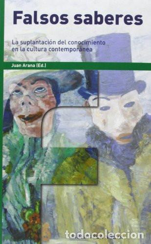 B&uuml;cher: FALSOS SABERES - Juan Arana Gondra