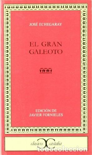 B&uuml;cher: EL GRAN GALEOTO - JOSE ECHEGARAY - Javier Fornieles, Jos&eacute; Echegaray