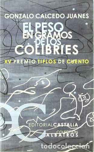 Libri di seconda mano: EL PESO EN GRAMOS DE LOS COLIBRIES - - Gonzalo Calcedo