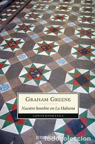 Libri di seconda mano: NUESTRO HOMBRE EN LA HABANA - GRAHAM GREENE