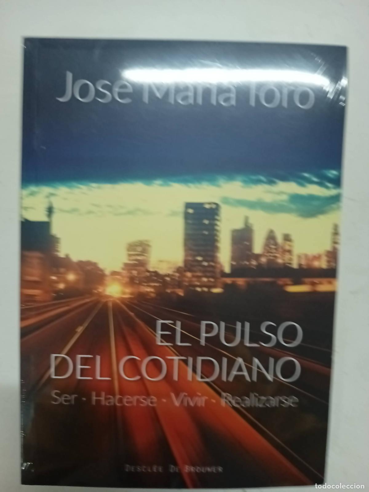 Libros: El pulso del cotidiano. ser, hacerse, vivir, realizarse - Jos&eacute; M&ordf; Toro Ales