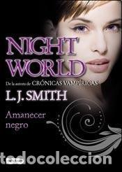 Libros: NIGHT WORLD AMANECER NEGRO - L. J. SMITH
