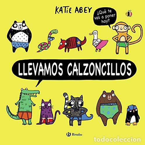 B&uuml;cher: LLEVAMOS CALZONCILLOS QUE TE VAS A PONER HOY? - KATIE ABEY