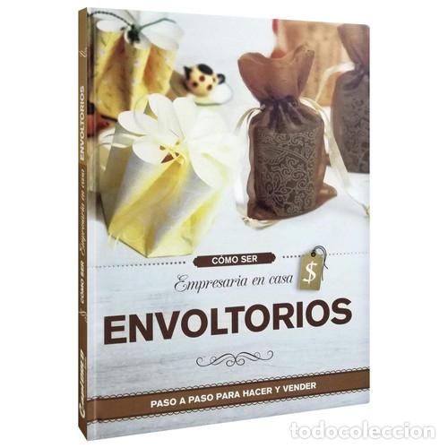 Libros: ENVOLTORIOS COMO SER EMPRESARIA EN CASA - PASO A PASO PARA HACER Y VENDER