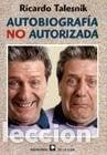 B&uuml;cher: AUTOBIOGRAFIA NO AUTORIZADA - RICARDO TALESNIK