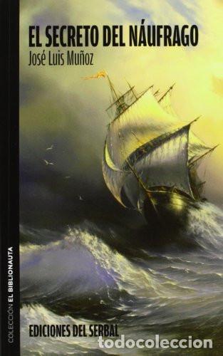 Libri di seconda mano: EL SECRETO DEL NAUFRAGO - JOSE LUIS MU&Ntilde;OZ