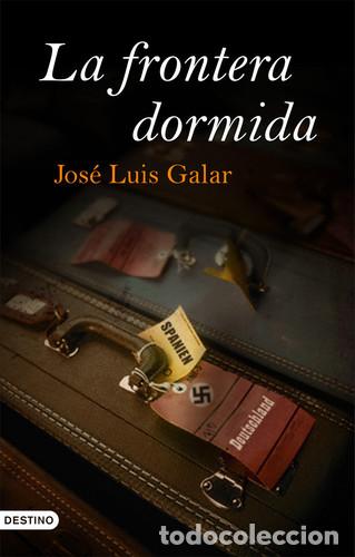 B&uuml;cher: LA FRONTERA DORMIDA - JOSE LUIS GALAR