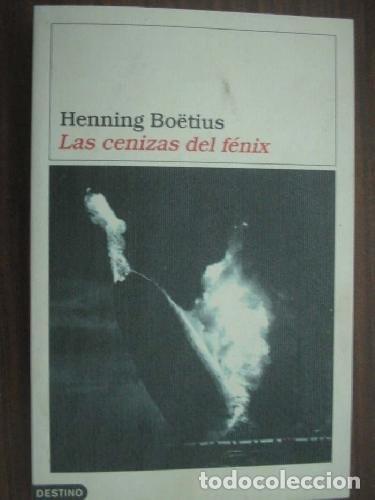 Libri di seconda mano: LAS CENIZAS DEL FENIX - HENNING BOETIUS