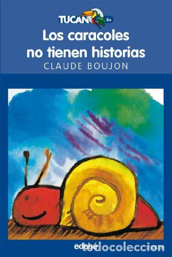B&uuml;cher: LOS CARACOLES NO TIENEN HISTORIAS - CLAUDE BOUJON