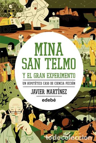 Libros: MINA SAN TELMO Y EL GRAN EXPERIMENTO - JAVIER MARTINEZ