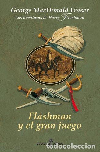 B&uuml;cher: FLASHMAN Y EL GRAN JUEGO (IX) - GEORGE MACDONALD FRASER