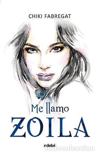 Libri di seconda mano: ME LLAMO ZOILA - CHIKI FABREGAT