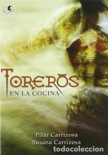 Livros em segunda m&atilde;o: TOREROS EN LA COCINA - Pilar Carrizosa, Susana Carrizosa