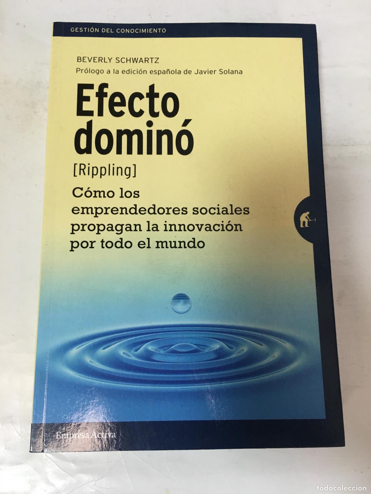 B&uuml;cher: EFECTO DOMIN&Oacute; COMO LOS EMPRENDEDORES SOCIALES PROPAGAN LA INNOVACION POR TODO EL MUNDO - BEVERLY SCH