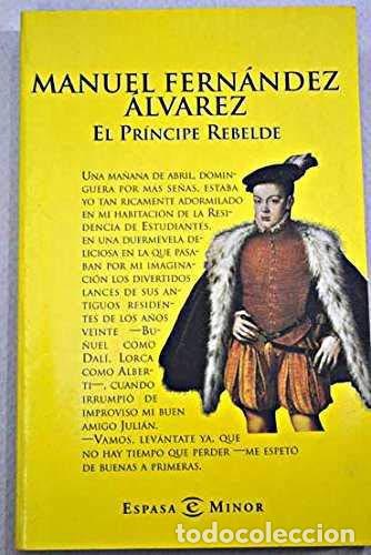 Livros em segunda m&atilde;o: EL PRINCIPE REBELDE - MANUEL FERNANDEZ ALVAREZ