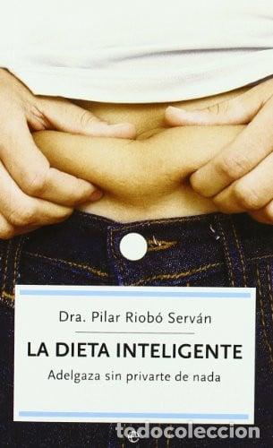 B&uuml;cher: LA DIETA INTELIGENTE - Dra. Riob&oacute; Serv&aacute;n, Pilar Riob&oacute; Serv&aacute;n
