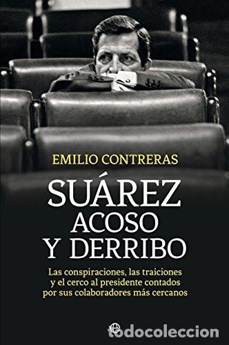 B&uuml;cher: SUAREZ ACOSO Y DERRIBO - EMILIO CONTRERAS