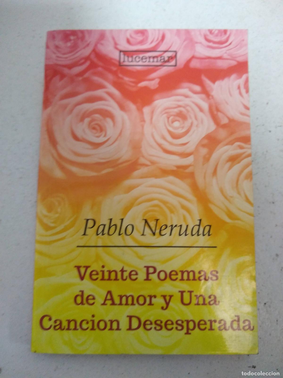 Livres: VEINTE POEMAS DE AMOR Y UNA CANCION DESESPERADA - PABLO NERUDA