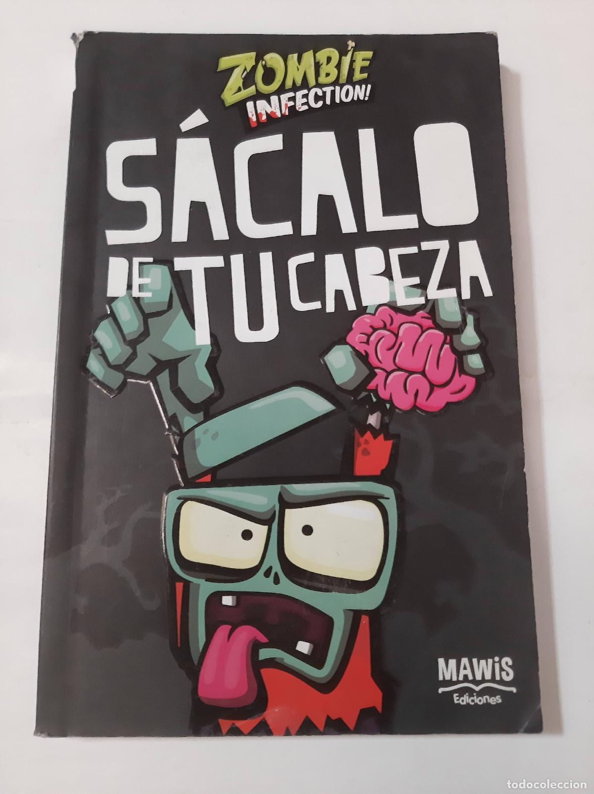 Livros em segunda m&atilde;o: SACALO DE TU CABEZA - ZOMBIE INFECTION