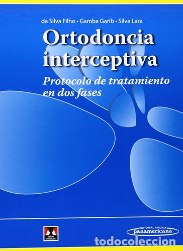 Livros em segunda m&atilde;o: ORTODONCIA INTERCERPTIVA PROTOCOLO DE TRATAMIENTO EN DOS FASES - DA SILVA FILHO