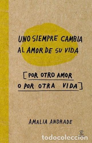 Libri di seconda mano: UNO SIEMPRE CAMBIA AL AMOR DE SU VIDA - AMALIA ANDRADE