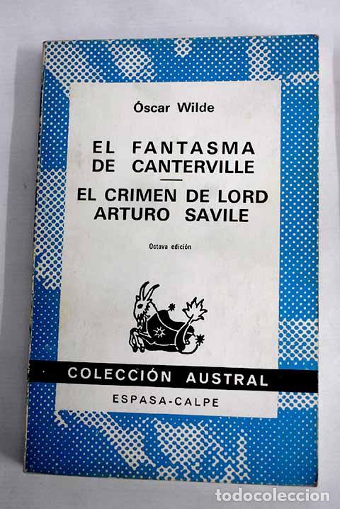 Livres: El fantasma de Canterville ; El crimen de Lord Arturo Savile.- Wilde, Oscar