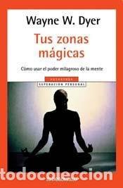 books: TUS ZONAS MAGICAS (DB) - WAYNE W. DYER
