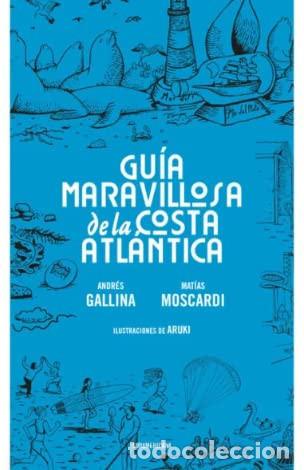 B&uuml;cher: GUIA MARAVILLOSA DE LA COSTA ATLANTICA - ANDR&Eacute;S/MOSCARDI MAT&Iacute;AS GALLINA