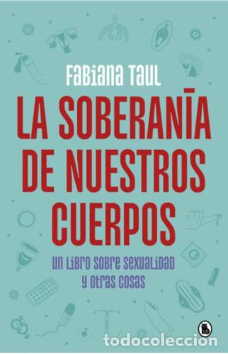 Livros em segunda m&atilde;o: SOBERANIA DE NUESTROS CUERPOS, LA - FABIANA TAUL