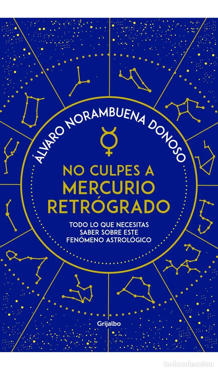 Livros em segunda m&atilde;o: NO CULPES A MERCURIO RETROGRADO - &Aacute;LVARO NORAMBUENA DONOSO