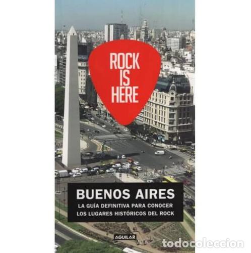 Libri di seconda mano: ROCK IS HERE BUENOS AIRES LA GUIA DEFINITIVA PARA CONOCER LOS LUGARES HISTORICOS DEL ROCK - MARCELO